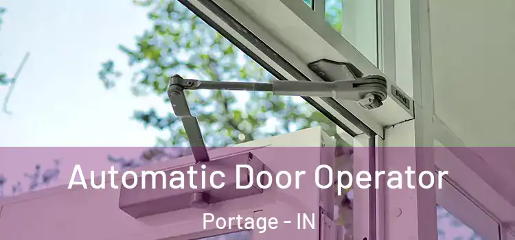 Automatic Door Operator Portage - IN