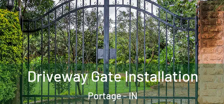 Driveway Gate Installation Portage - IN