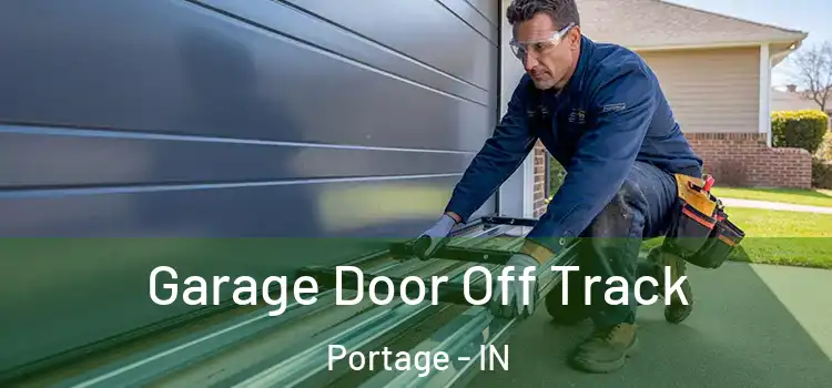  Garage Door Off Track Portage - IN