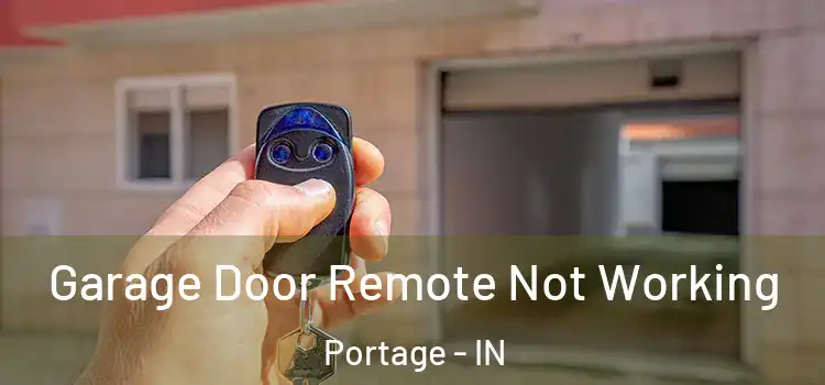  Garage Door Remote Not Working Portage - IN