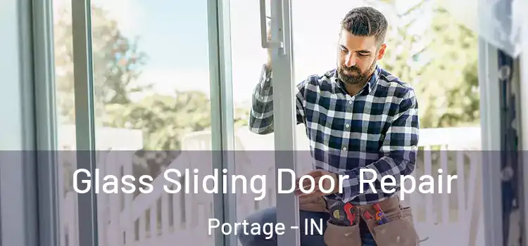 Glass Sliding Door Repair Portage - IN