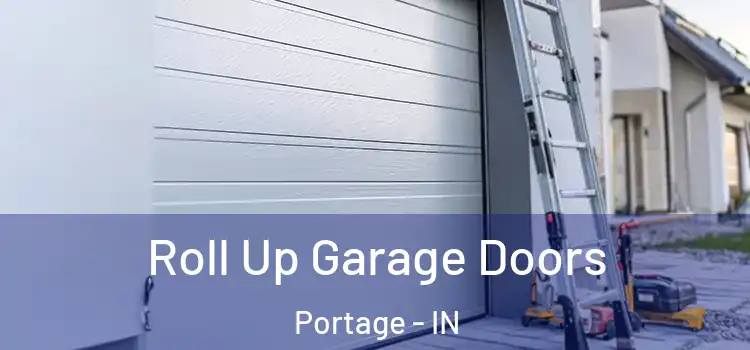  Roll Up Garage Doors Portage - IN