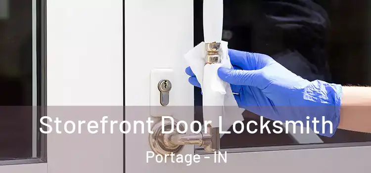 Storefront Door Locksmith Portage - IN